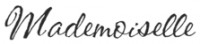  ( , , ) Mademoiselle